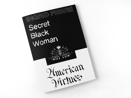 Secret Black Woman: American Virtues